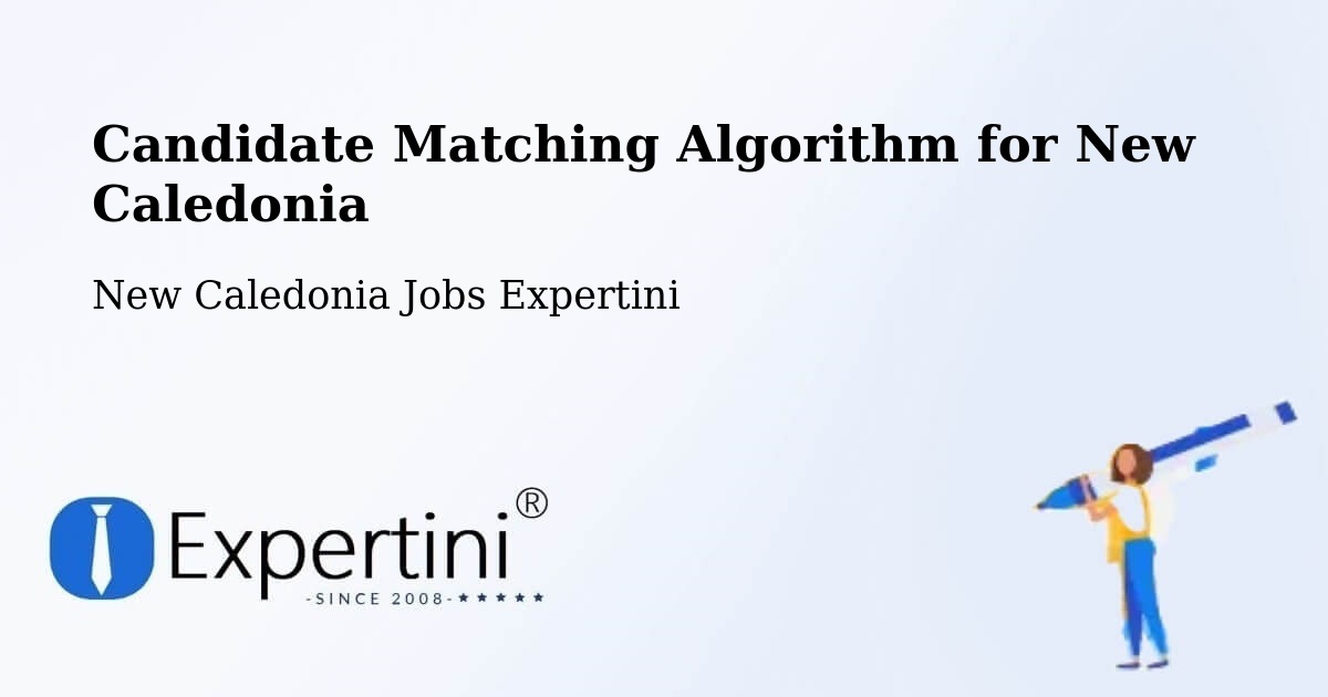 Candidate Matching Algorithm Overview – Wé - New Caledonia Jobs Expertini