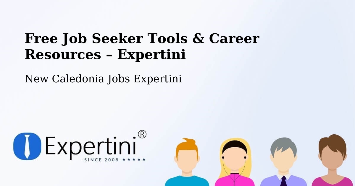 Free Job Seeker Tools & Career Resources – Wé - Wé, New Caledonia Jobs Expertini