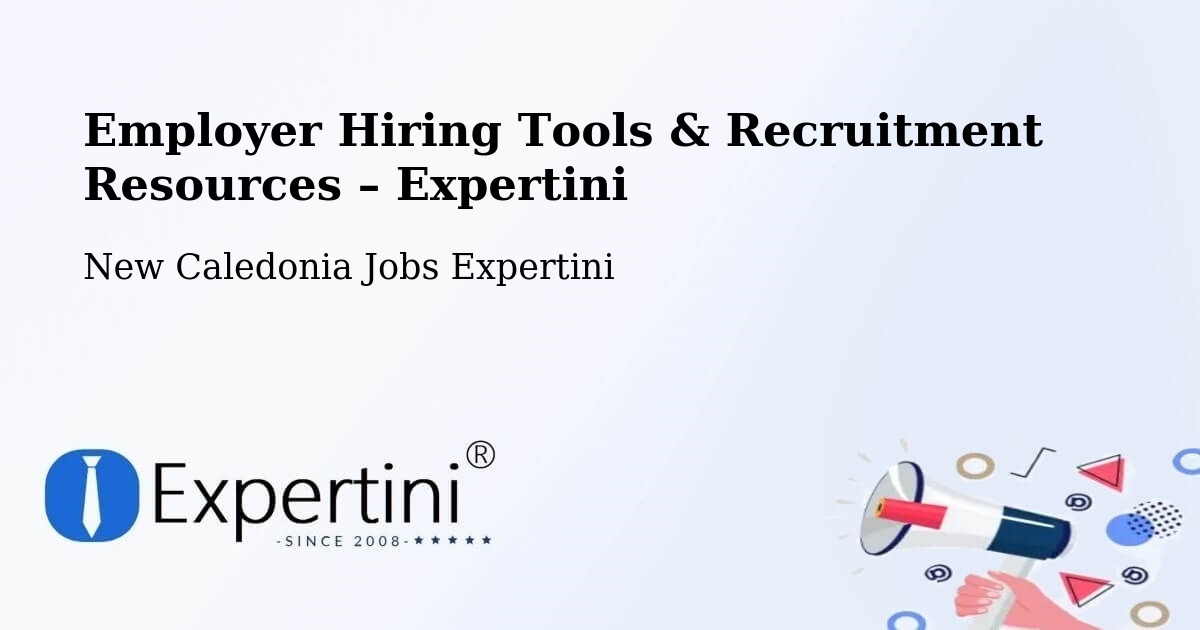 Employer Hiring Tools & Recruitment Resources – Wé - Wé, New Caledonia Jobs Expertini