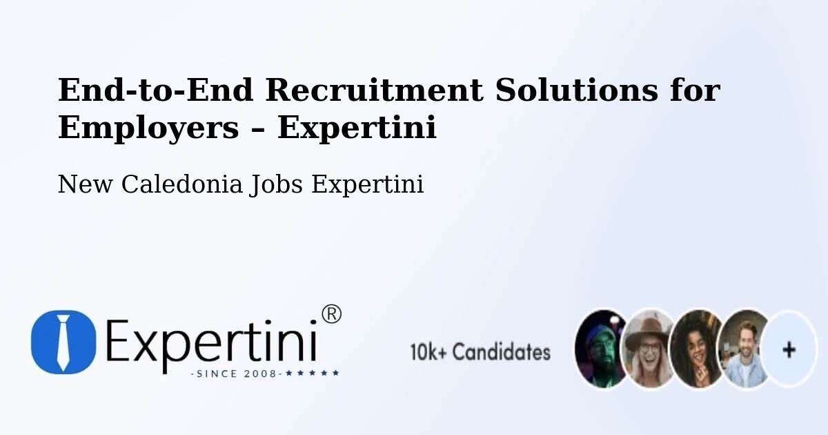 Recruitment Solutions for Employers – Wé - Wé, New Caledonia Jobs Expertini