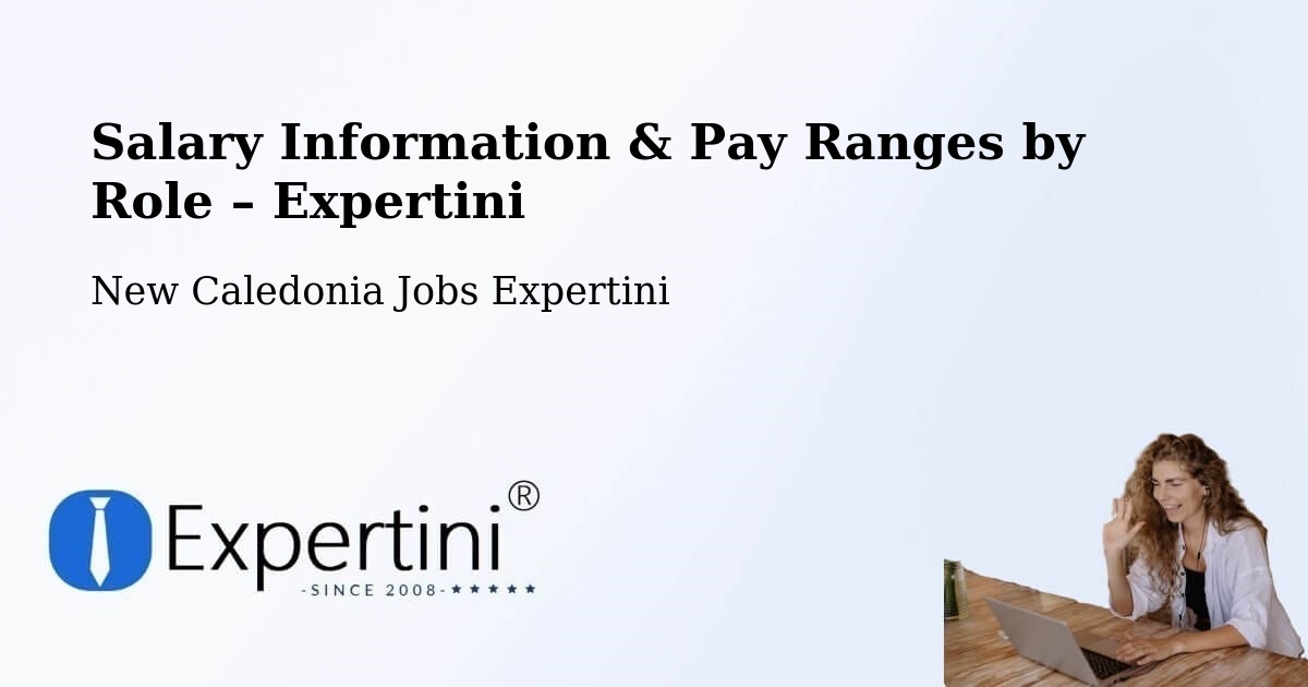 Salary Information & Pay Ranges – Wé - Wé, New Caledonia Jobs Expertini